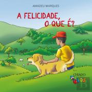 A Felicidade, o Que É?