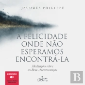 A Felicidade Onde Não Esperamos Encontrá-la