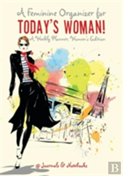 Bertrand.pt - A Feminine Organizer For Today'S Woman! A Weekly Planner, Women'S Edition