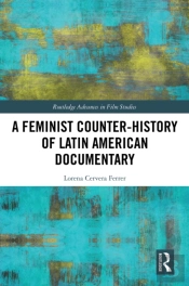 A Feminist Counter-History Of Latin American Documentary