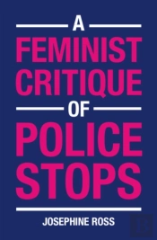 A Feminist Critique Of Police Stops