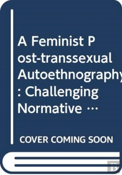 Bertrand.pt - A Feminist Post-Transsexual Autoethnography
