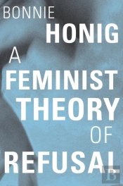 A Feminist Theory Of Refusal