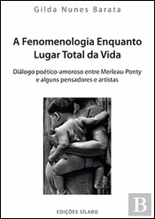 A Fenomenologia Enquanto Lugar Total da Vida