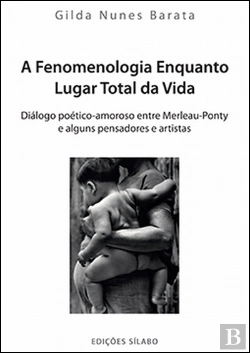 Bertrand.pt - A Fenomenologia Enquanto Lugar Total da Vida