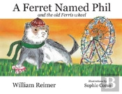 A Ferret Named Phil And The Old Ferris Wheel