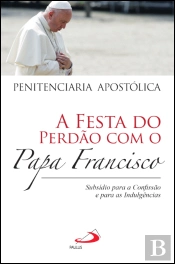 A Festa do Perdão com o Papa Francisco 