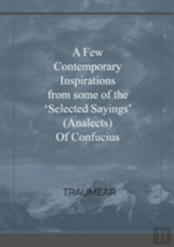 Bertrand.pt - A Few Contemporary Inspirations From Some Of The Oselected Sayingso (Analects) Of Confucius