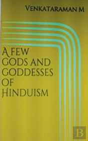 A Few Gods And Goddesses Of Hinduism