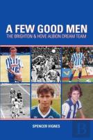 A Few Good Men: Brighton And Hove Albion Dream Team