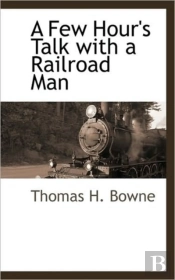 A Few Hour'S Talk With A Railroad Man