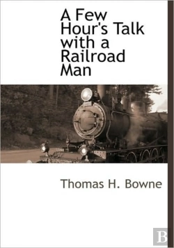 Bertrand.pt - A Few Hour'S Talk With A Railroad Man