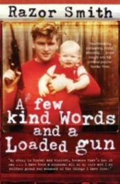 A Few Kind Words And A Loaded Gun