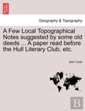 A Few Local Topographical Notes Suggeste