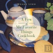 A Few Of My Favorite Things Cookbook