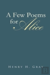 A Few Poems For Alice