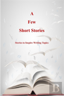 A Few Short Stories
