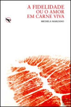 Bertrand.pt - A Fidelidade ou o Amor em Carne Viva
