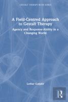 A Field-Centred Approach To Gestalt Therapy