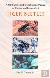 A Field Guide And Identification Manual For Florida And Eastern U.S. Tiger Beetles