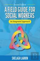 A Field Guide For Social Workers
