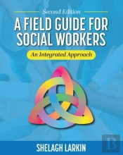 A Field Guide For Social Workers