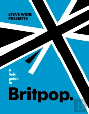 A Field Guide To Britpop