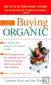A Field Guide To Buying Organic