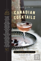 A Field Guide To Canadian Cocktails