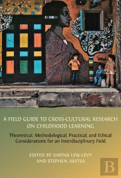 A Field Guide To Cross-Cultural Research On Childhood Learning