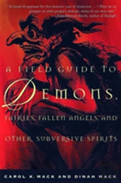 A Field Guide To Demons, Fairies, Fallen Angels And Other Subversive Spirits