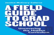 A Field Guide To Grad School