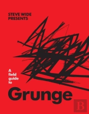 A Field Guide To Grunge