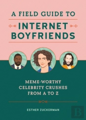 A Field Guide To Internet Boyfriends