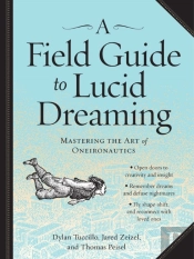 A Field Guide To Lucid Dreaming