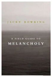 A Field Guide To Melancholy