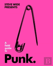 A Field Guide To Punk