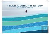 A Field Guide To Snow