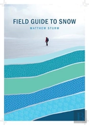 A Field Guide To Snow