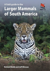 A Field Guide To The Larger Mammals Of South America