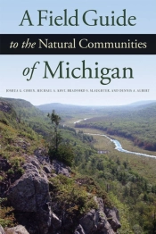 A Field Guide To The Natural Communities Of Michigan