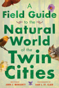 A Field Guide To The Natural World Of The Twin Cities