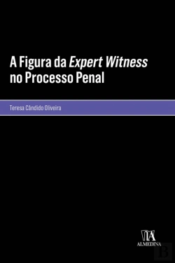 Bertrand.pt - A Figura da Expert Witness no Processo Penal