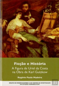 Bertrand.pt - A Figura de Uriel da Costa na Obra de Karl Gutzkow