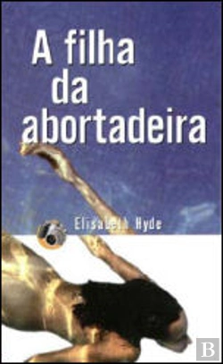 Bertrand.pt - A Filha da Abortadeira