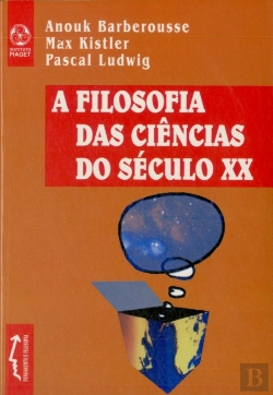 Bertrand.pt - A Filosofia das Ciências do Século XX