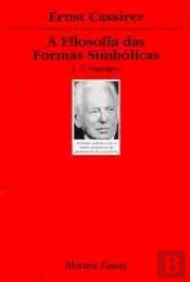 A Filosofia das Formas Simbólicas - Volume I