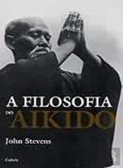 A Filosofia do Aikido