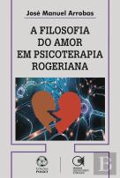 A Filosofia do Amor em Psicoterapia Rogeriana