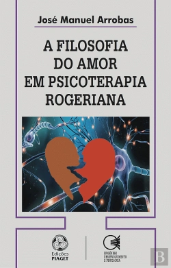 Bertrand.pt - A Filosofia do Amor em Psicoterapia Rogeriana